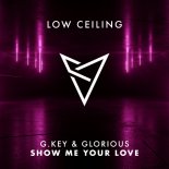 G.Key & Glorious - SHOW ME YOUR LOVE (Original Mix)