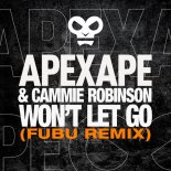 Apexape, Cammie Robinson - Won\'t Let Go (FuBu Extended Remix)
