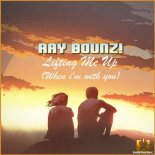 Ray Bounz! - Lifting Me Up (When I\'m with You) (Original Club Mix)