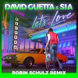 David Guetta & Sia - Let\'s Love (Robin Schulz Remix)
