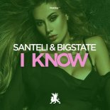 Santeli, Bigstate - I Know (Original Club Mix)