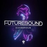 Futurebound - Dangerous
