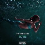 Victor Tayne - To Be (Original Mix)
