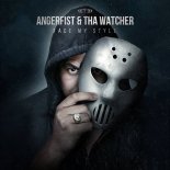 Angerfist & Tha Watcher - Face My Style (Edit)