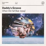 Daddy\'s Groove feat. Iossa - When We Fall (Extended Mix)