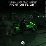 Funkin Matt feat. Mingue - Fight or Flight (Extended Mix)