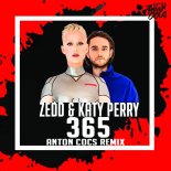 Zedd & Katy Perry - 365 (Anton Cocs Remix)