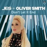 JES + Oliver Smith - Don\'t Let It End (Extended Mix)