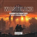 Kamaya Painters - Wasteland (Nifra & Fisherman Extended Remix)