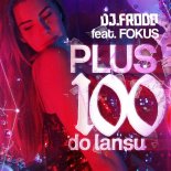 Dj.Frodo Feat. Fokus - Plus 100 Do Lansu