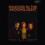 DASTIC & Amero feat. Bertie Scott - Dancing In The Moonligt (Extended Mix)