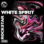 White Spirit - Rockstar (Edit)