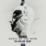 Envine - Music Of The Mind (The Machine Remix)