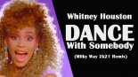 Whitney Houston - Dance with somebody (Milky Way 2k21 Remix)