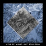 Opia9 - We\'ve Got Wings (Last Ronin Remix)