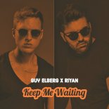 Guy Elberg, Riyan - Keep Me Waiting (Original Mix)