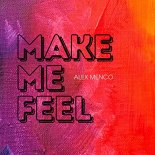 Alex Menco - Make Me Feel (Original Mix)