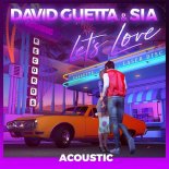 David Guetta & Sia - Let\'s Love (Acoustic)
