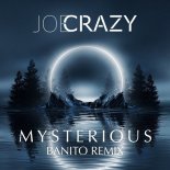 Joe Crazy - Mysterious (Banito Remix)