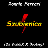 Ronnie Ferrari - Szubienica (DJ KondiX X Bootleg)