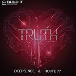 Deepsense & Route 77 - Truth (Original Mix)