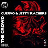Cuervo & Jetty Rachers - The Crowd (Edit)