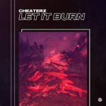 Cheaterz - Let It Burn (Extended Mix)