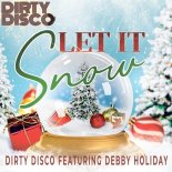 Dirty Disco Feat. Debby Holiday - Let It Snow (Dirty Disco Holiday Dub)