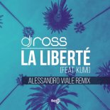 DJ Ross Feat. Kumi - La Liberté (Alessandro Viale Remix)