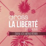 DJ Ross Feat. Kumi - La Liberté (Gianluca Mensi Remix)