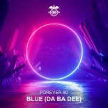 Forever 80 - Blue (Da Ba Dee) (Radio Edit)