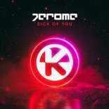 Jerome (DE) - Sick Of You (Original Mix)