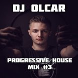 DJ Olcar - Progressive House MIX #3