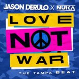 Jason Derulo & Nuka - Love Not War (The Tampa Beat) (Intro Clean)