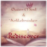 Outer Mind & Anklebreaker – Rediscover (Original Mix)