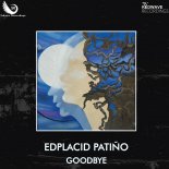Edplacid Patiño - Goodbye (Extended Mix)