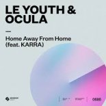 Le Youth & OCULA feat. KARRA - Home Away From Home (Extended Mix)
