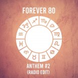 Forever 80 - Anthem #3 (Radio Edit)