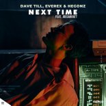 Dave Till, Everex, Hegonz, Joegarratt - Next Time (Original Mix)