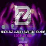 Mindblast and Studi and Basstube Rockerz - Look At You (Extended Mix)