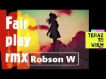 RobsonW - Teraz To Wiem (Fair Play Remix)