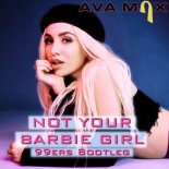 Ava Max - Not Your Barbie Girl (99ers Bootleg)