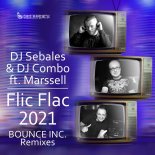 DJ Sebales & DJ Combo ft. Marssell - Flic Flac 2021 (Bounce Inc. Remix Original Mix)
