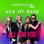 Ace of Base - All For You (ASPARAGUSproject Remix)