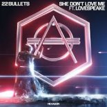 22Bullets - She Don't Love Me (feat. Lovespeake)  (Radio Edit)