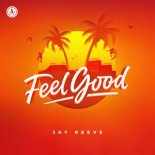 Jay Reeve - Feel Good (Extended Mix)