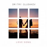 Dmitry Glushkov - Love Song (Original Mix)