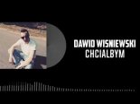 Dawid Wiśniewski - Chciałbym