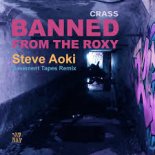 Crass - Banned From The Roxy (Steve Aoki’s Basement Tapes Remix)