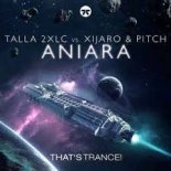 Talla 2XLC vs. XiJaro & Pitch - Aniara (Extended Mix)